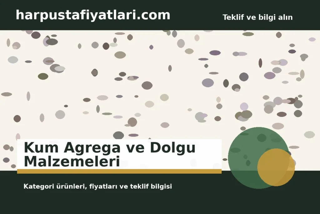Kum Agrega ve Dolgu Malzemeleri