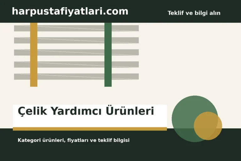 Çelik Yardımcı Ürünleri