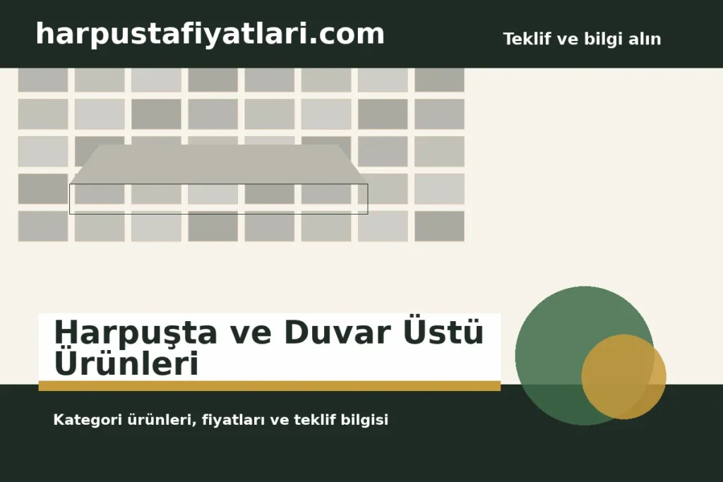 Harpuşta ve Duvar Üstü Ürünleri