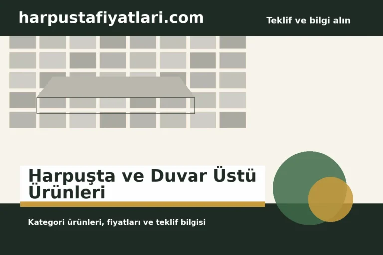 Harpuşta ve Duvar Üstü Ürünleri