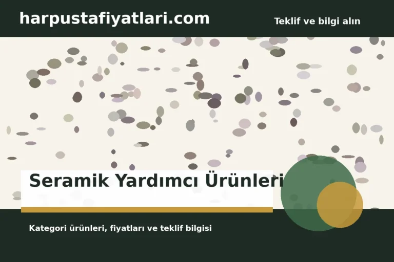 Seramik Yardımcı Ürünleri