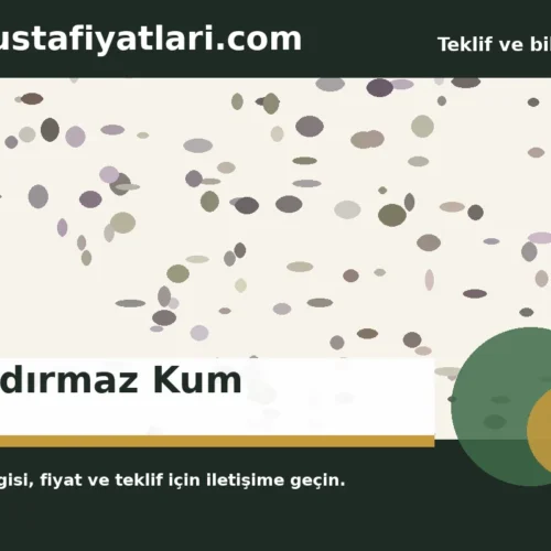 Kaydırmaz Kum - Harpuşta Fiyatları