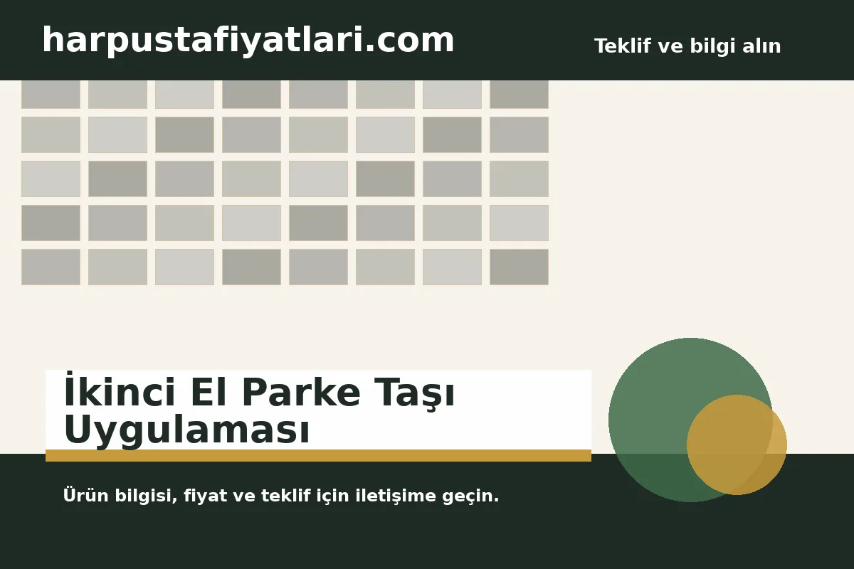İkinci El Parke Taşı Uygulaması - Harpuşta Fiyatları
