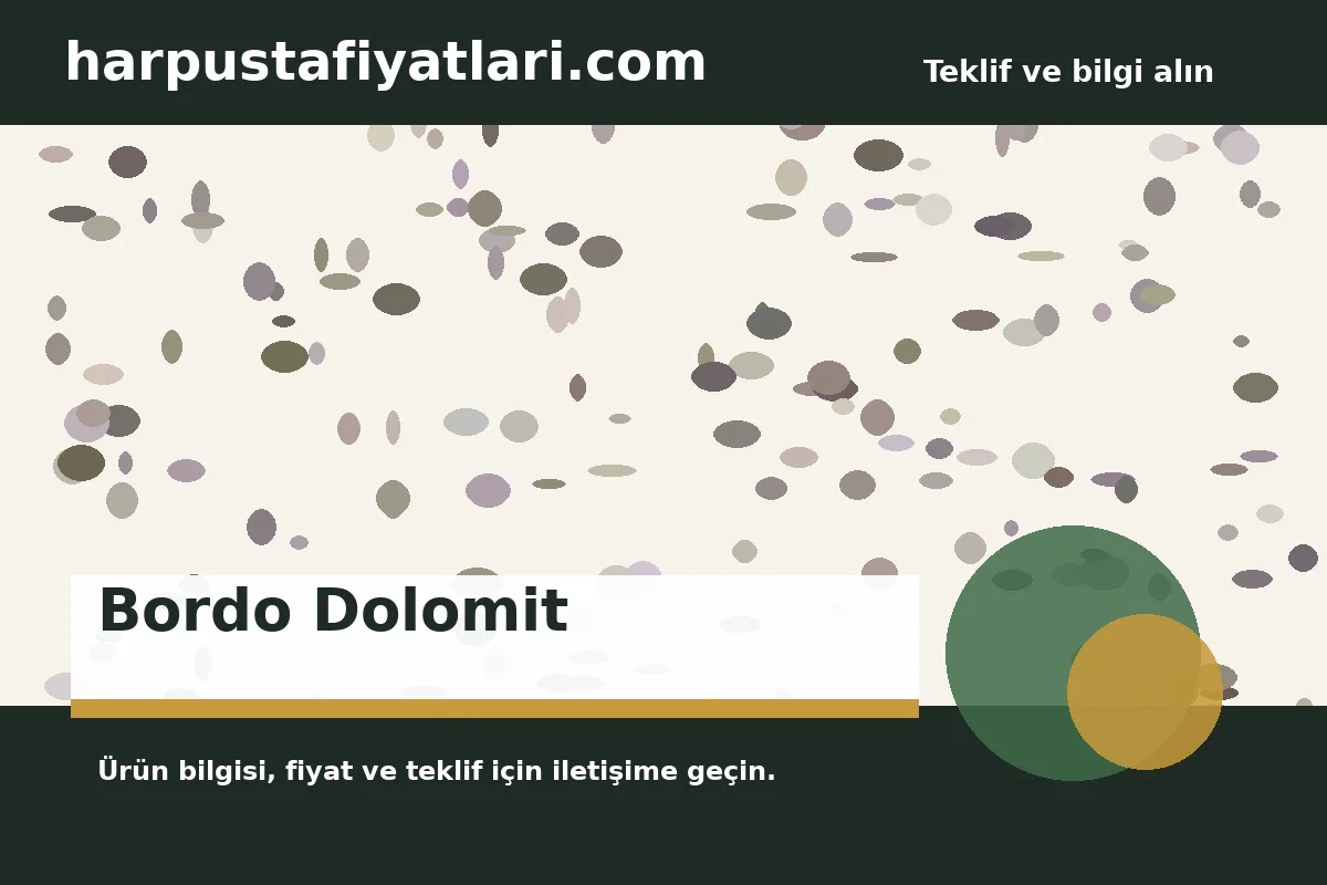 Bordo Dolomit - Harpuşta Fiyatları