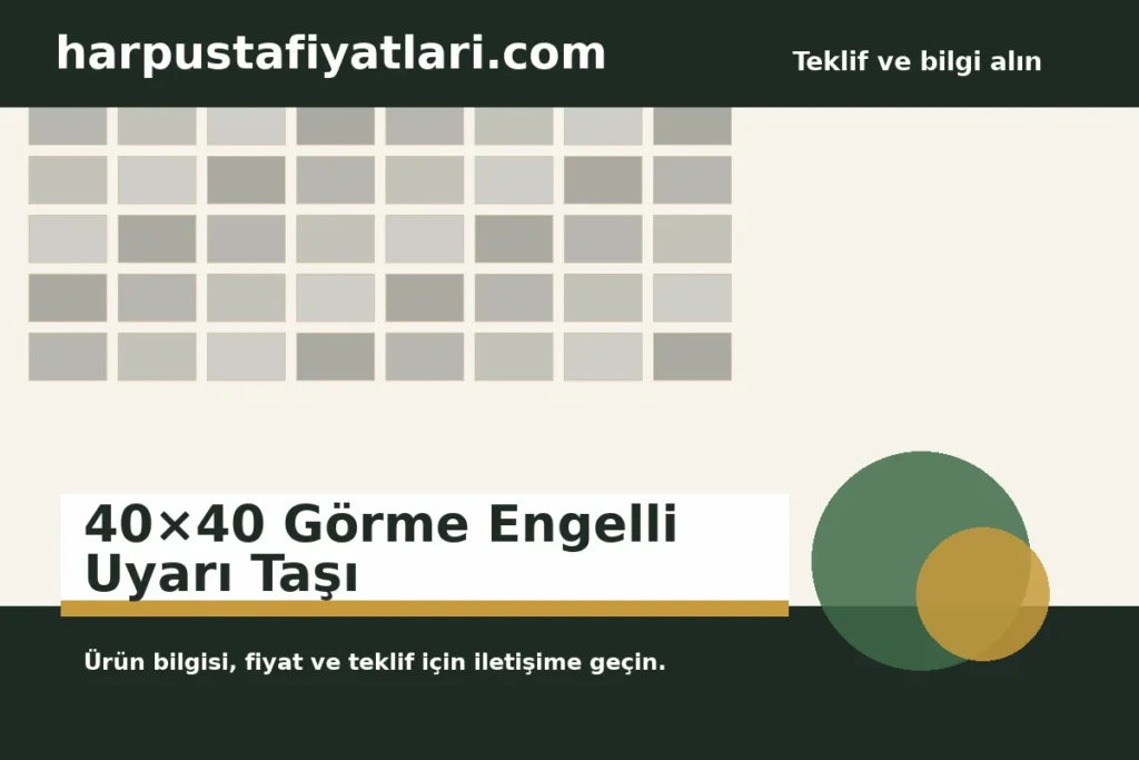 40×40 Görme Engelli Uyarı Taşı ürün banner